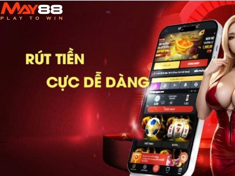 Đánh giá dịch vụ rút tiền May88